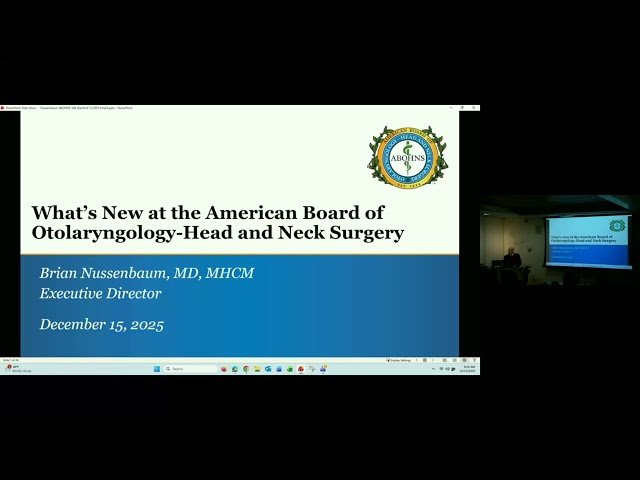 What's New at the American Board of Otolaryngology - Head and Neck Surgery