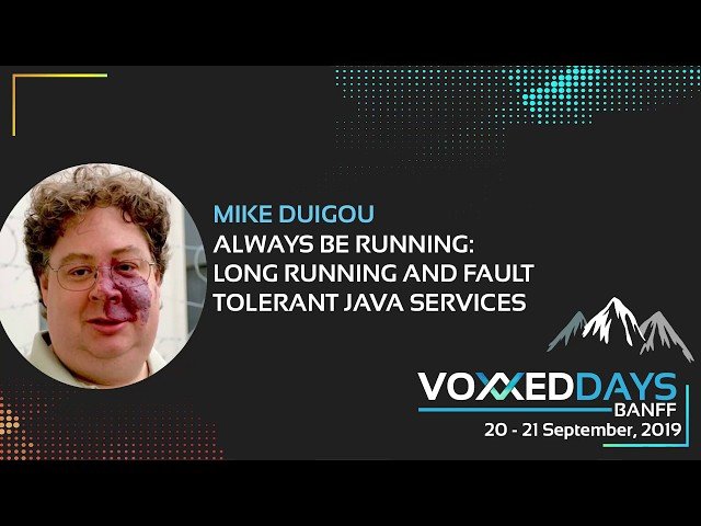 Always Be Running - Long Running and Fault Tolerant Java Services