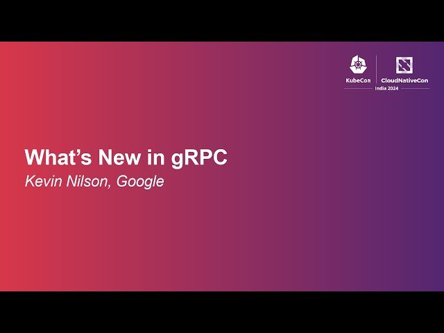What's New in gRPC - Building Microservices with Modern Features