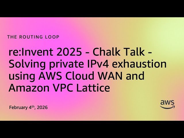 Solving Private IPv4 Exhaustion Using AWS Cloud WAN and Amazon VPC Lattice
