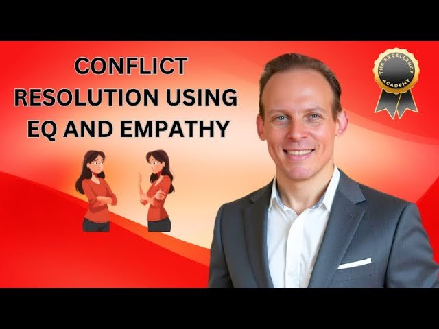 Conflict Resolution Skills To Work Through Disagreement - EQ, Active Listening, Empathy