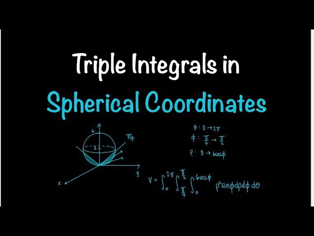 Triple Integrals in Spherical Coordinates - 6 Worked Examples and Step-by-Step Solutions