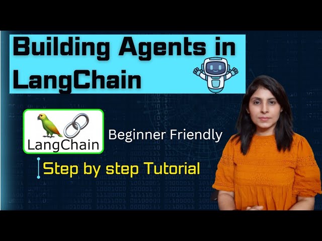 Building Agents in LangChain from Scratch - Lesson 13