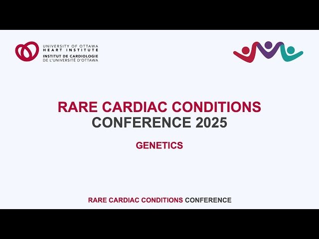Genetics - 2025 Rare Cardiac Conditions Conference