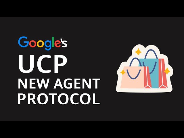 UCP - Google's Universal Commerce Protocol for Agentic Commerce