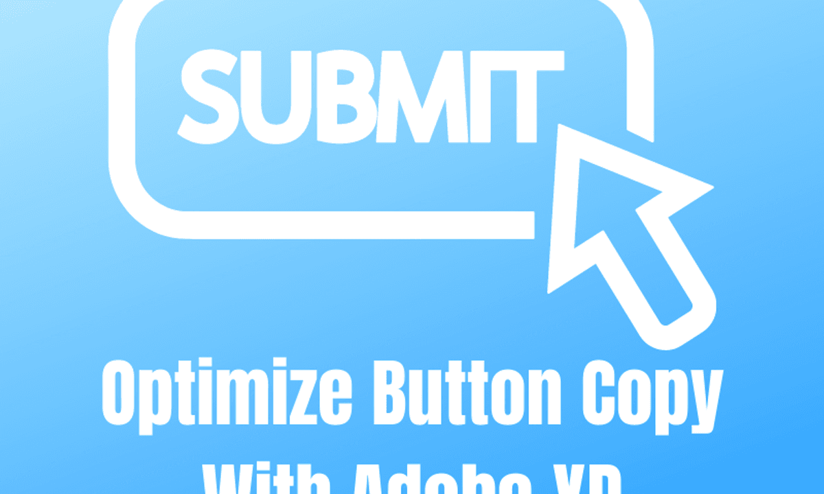 Optimize Button Copy With Adobe XD