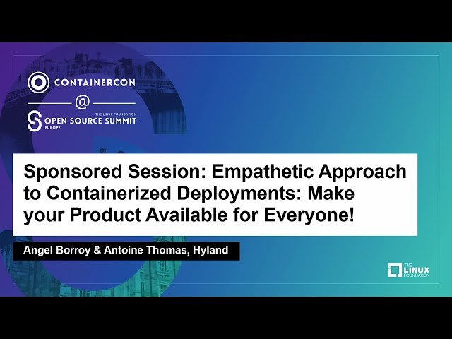 Empathetic Approach to Containerized Deployments - Making Products Available for Everyone