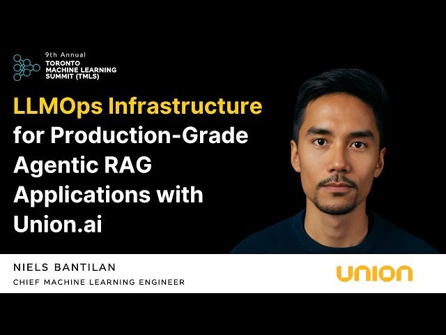 LLMOps Infrastructure for Production-Grade Agentic RAG Applications with Union.ai