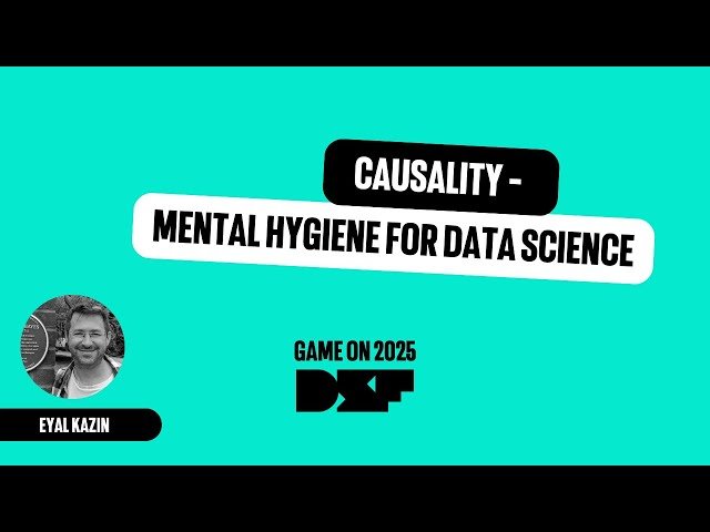 Causality - Mental Hygiene for Data Science