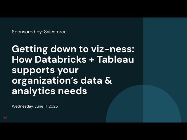 Getting Down to Viz-ness - How Databricks and Tableau Supports Your Organization