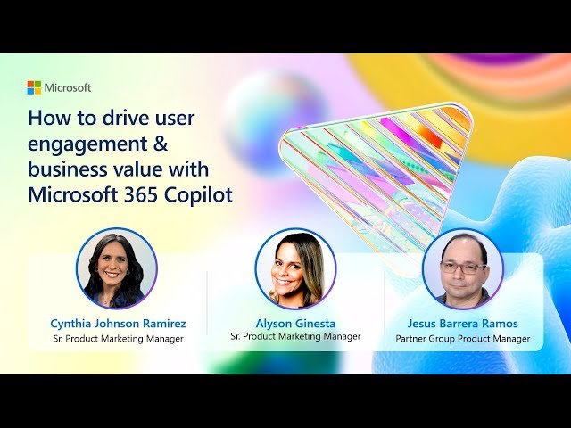 Driving User Engagement and Business Value with Microsoft 365 Copilot