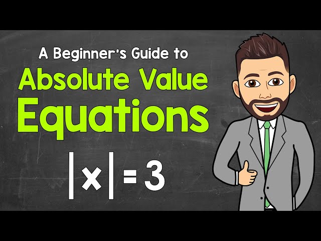Solving Absolute Value Equations - A Beginner's Guide