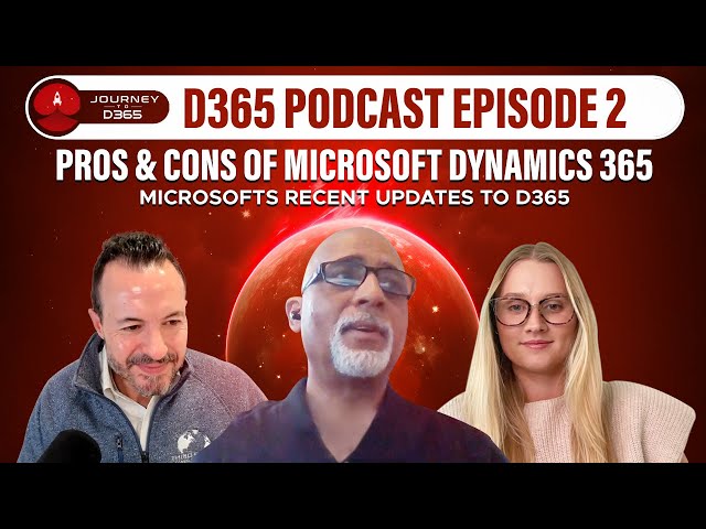 Microsoft Dynamics 365 Updates and Objective Pros and Cons - Journey to D365 Episode 2