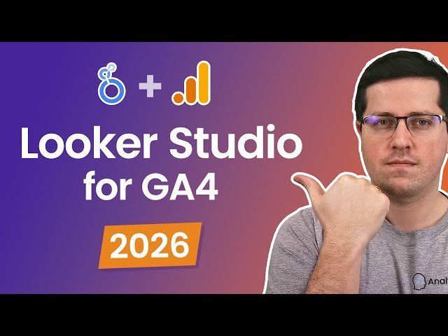 Looker Studio Tutorial for Google Analytics 4 (2026)