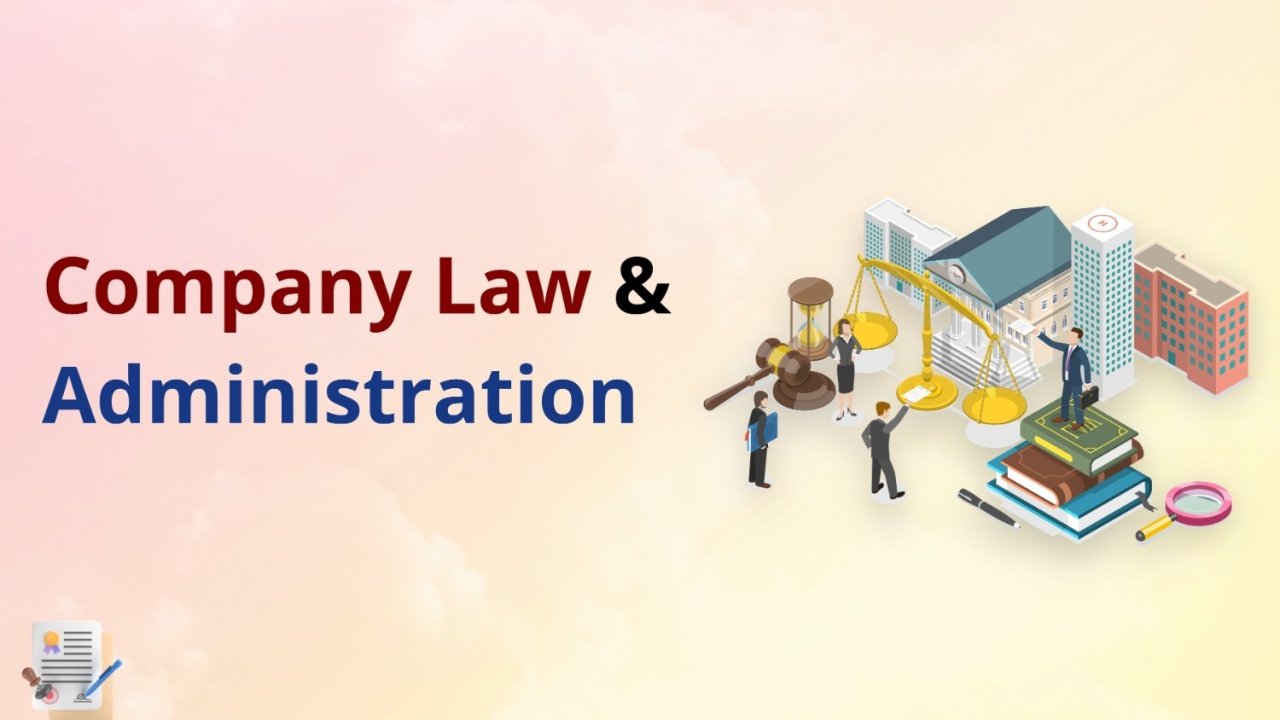 Company Law and Administration