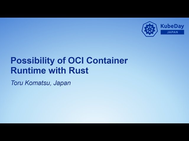 Possibility of OCI Container Runtime with Rust