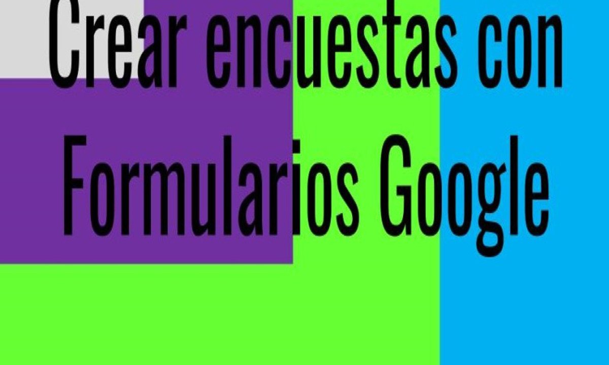 Crear encuestas con Formularios Google