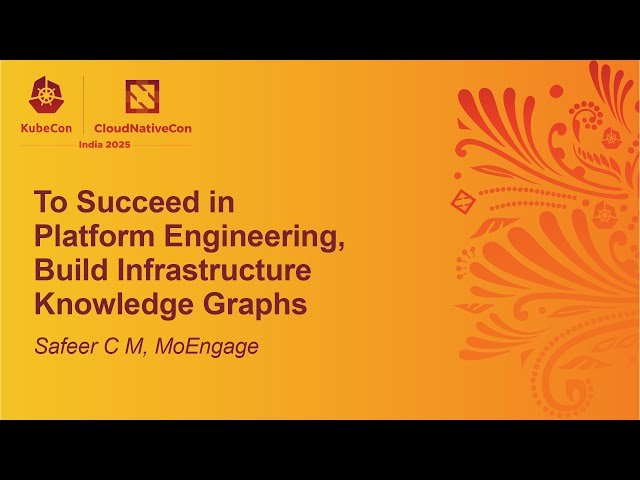 To Succeed in Platform Engineering, Build Infrastructure Knowledge Graphs