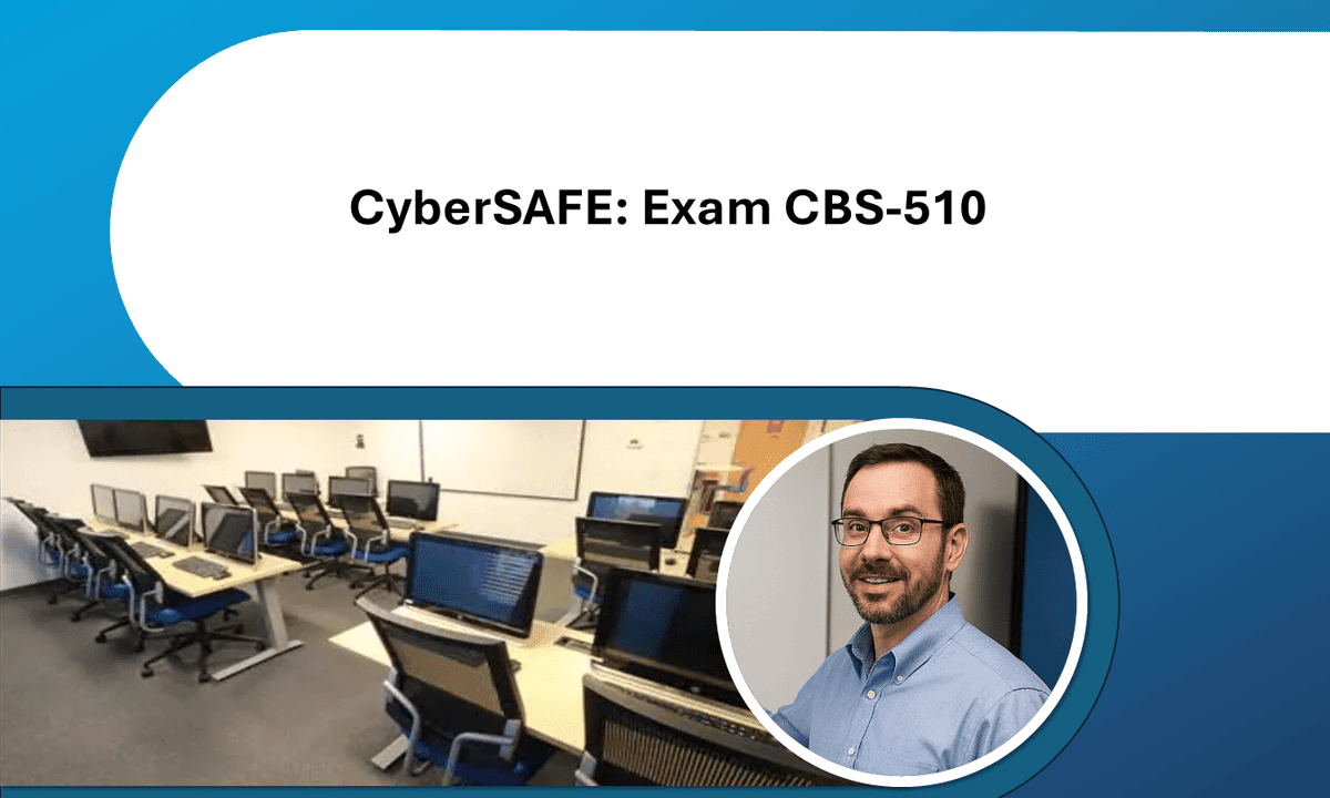 CyberSAFE: Exam CBS-510