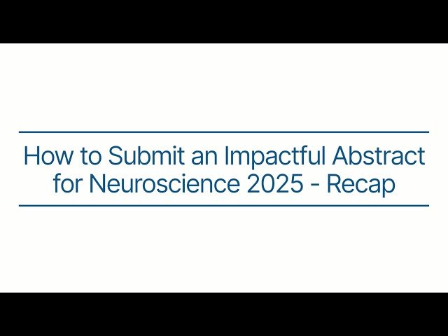 How to Submit an Impactful Abstract for Neuroscience 2025