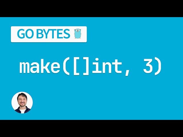 Using make() in Go - Creating and Initializing Slices, Maps, and Channels