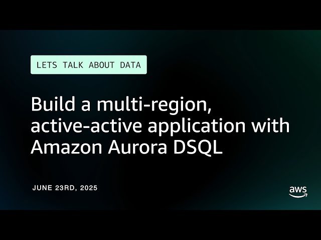 Build a Multi-Region, Active-Active Application with Amazon Aurora DSQL