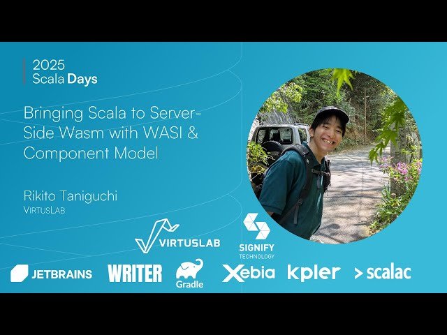 Bringing Scala to Server Side Wasm with WASI and Component Model