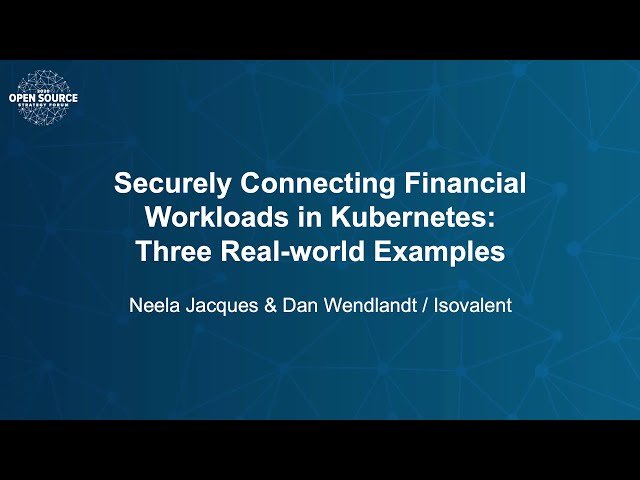 Free Video: Securely Connecting Financial Workloads in Kubernetes ...