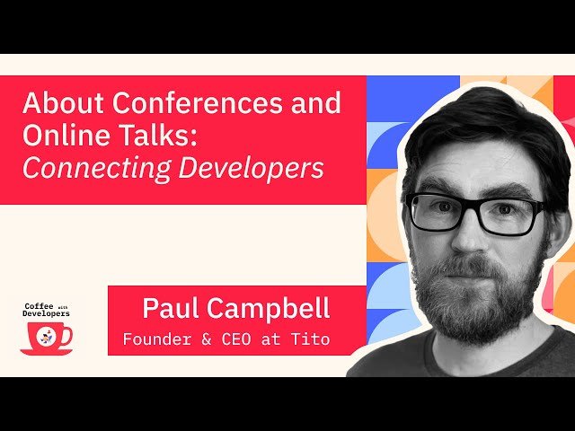 Conferences and Online Talks - Connecting Developers
