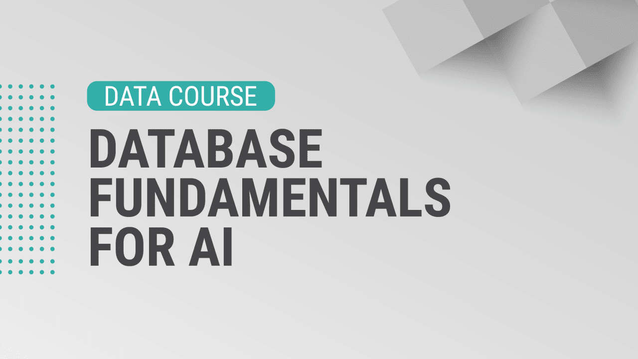 Database Fundamentals for AI