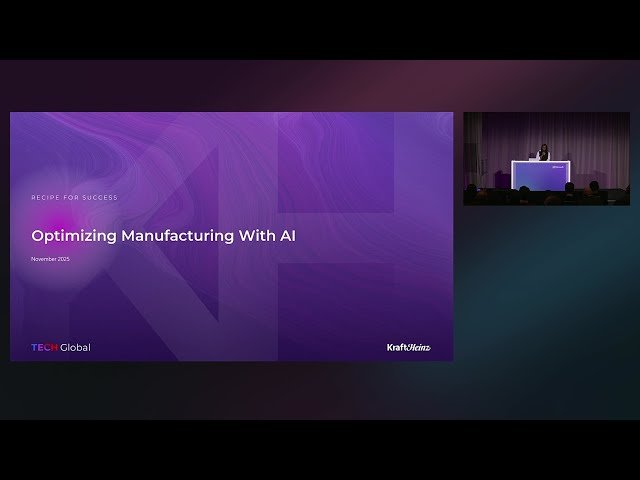 How Kraft Heinz Optimizes Manufacturing with AI - BRK138