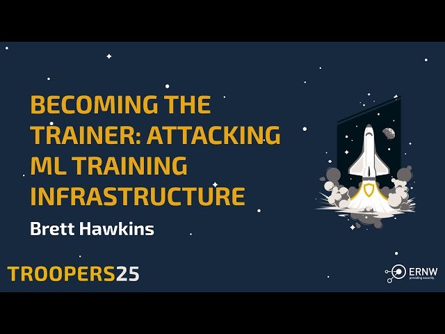 Becoming the Trainer - Attacking ML Training Infrastructure