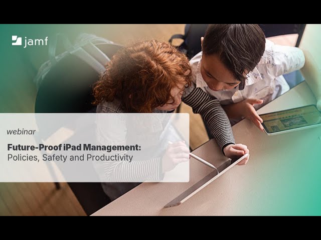 iPad Management for Schools - Deployment, Safety and Classroom Tools