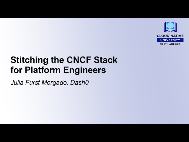 Stitching the CNCF Stack for Platform Engineers