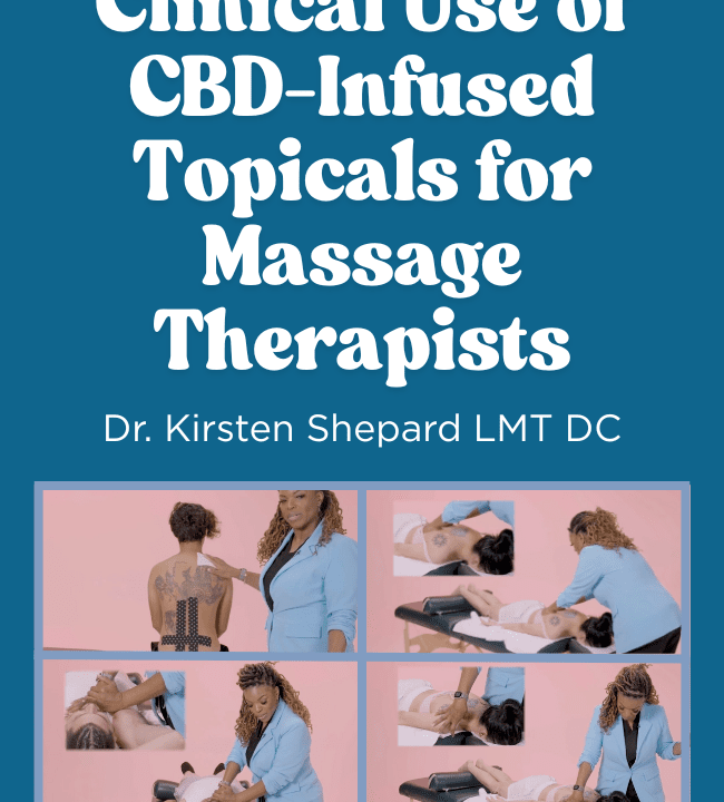 Clinical Use of CBD-Infused Topicals for Massage Therapists