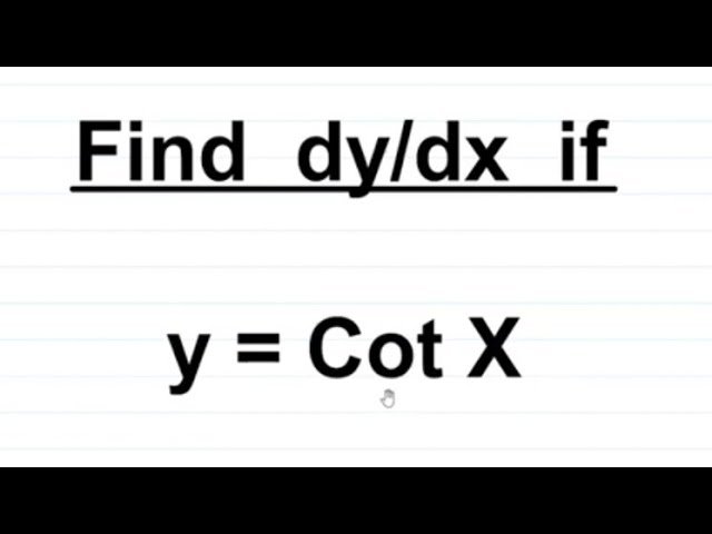 Derivative of Cotangent Functions - Finding the Derivative of Cot(x)