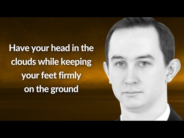 Have Your Head in the Clouds, Keep Your Feet on the Ground