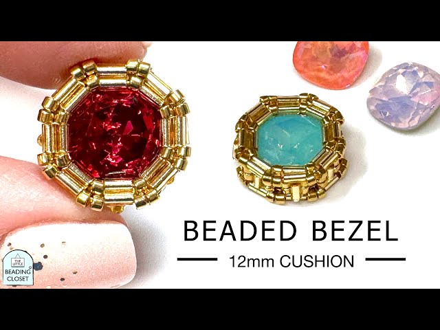 Bugle Bead Bezel for 12mm Cushion Cut Crystal Tutorial