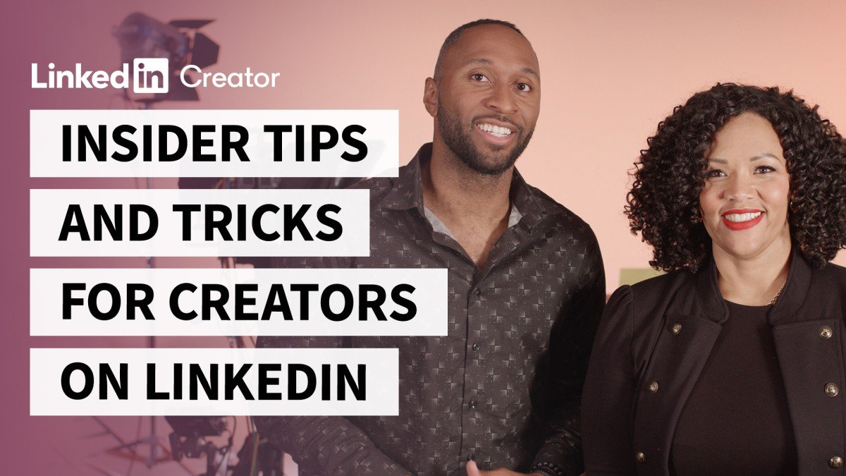 Insider Tips and Tricks for Creators on LinkedIn