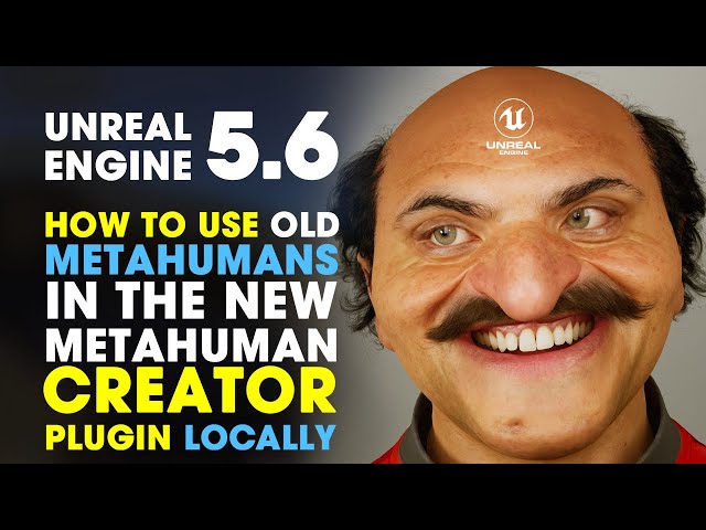 Unreal Engine 5.6 - How to Use Old MetaHumans in New MetaHuman Creator Plugin