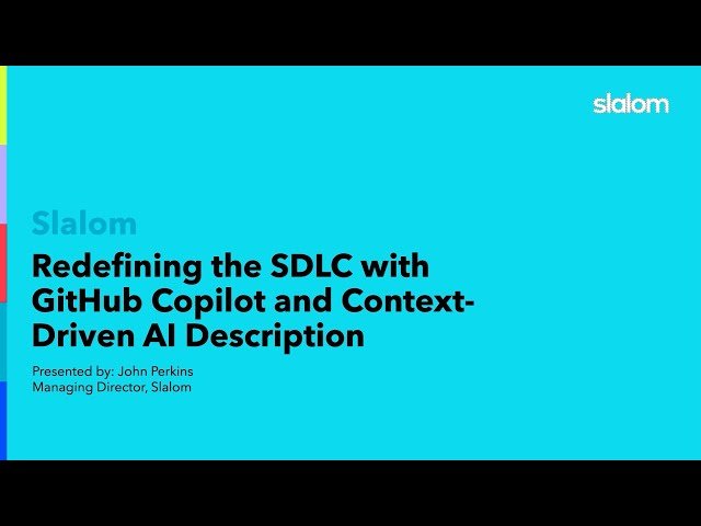 Redefining the SDLC with GitHub Copilot and Context-Driven AI