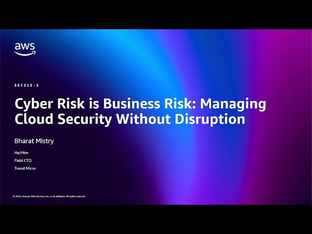 Cyber Risk is Business Risk - Managing Cloud Security Without Disruption