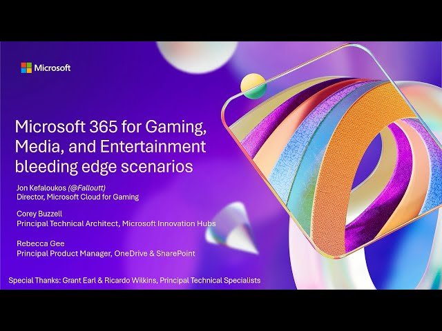 Microsoft 365 for Gaming, Media and Entertainment - Bleeding Edge Scenarios