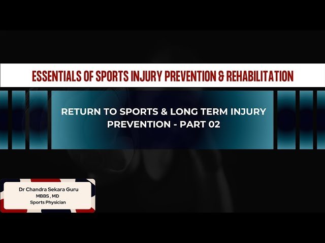 Return to Sports & Long Term Injury Prevention - Part 2