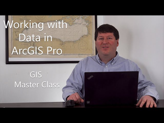 Working with Data in ArcGIS Pro - Geographic Information Systems Master Class Series