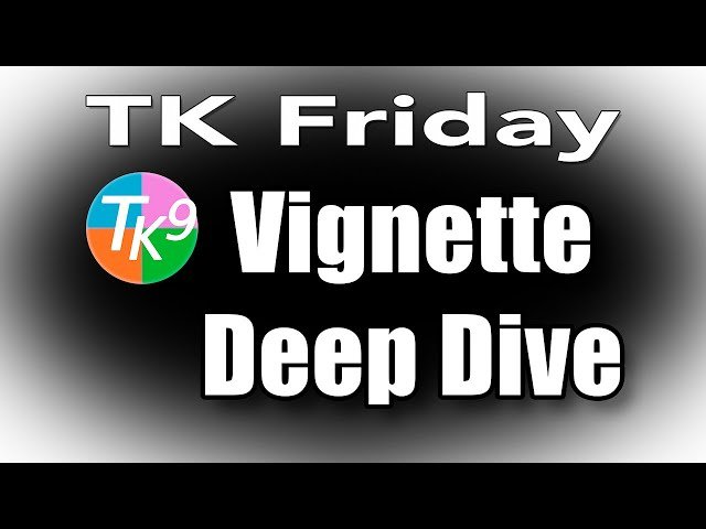 TK9 Vignette Deep Dive - Complete Guide to All Vignette Types in Photoshop