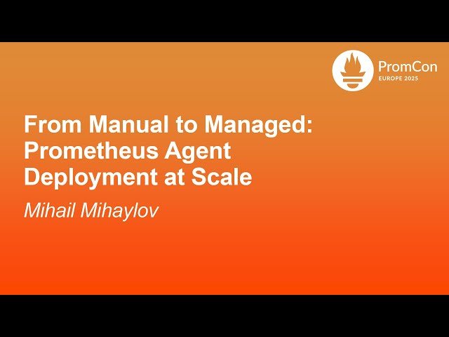 From Manual to Managed - Prometheus Agent Deployment at Scale