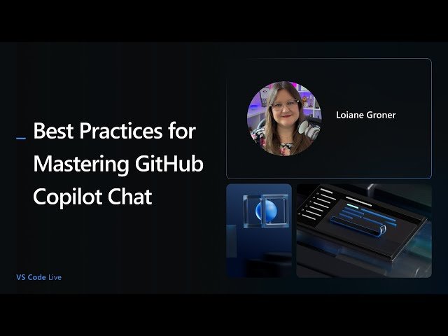 VS Code Live - Best Practices for Mastering GitHub Copilot Chat
