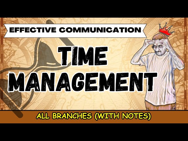 Time Management, Eisenhower Decision Matrix, and Effective Communication