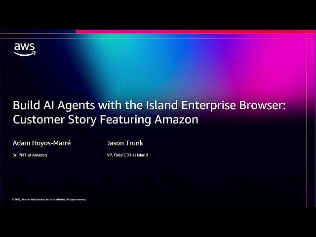Build AI Agents with Island - Customer Story Featuring Amazon - AIM125